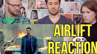 AIRLIFT  Trailer  REACTION Akshay Kumar [upl. by Arratal]