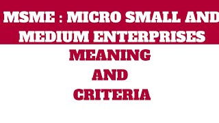 MSME MEANING and criteria of MSME FOR MICRO SMALL AND MEDIUM SIZE ENTERPRISES [upl. by Sekoorb]