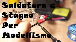 Saldatura a Stagno per Modellismo  Parte 1 [upl. by Eislehc]