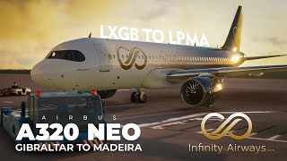 LXGB to LPMA  Gibraltar to Madeira  Infinity Airways A320 Neo Leap  MSFS 2020 [upl. by Repsag]