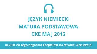 Matura 2012 język niemiecki podstawowy nagranie [upl. by Asinet]