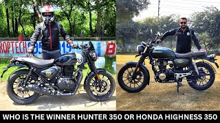 WHO IS THE WINNER  HUNTER 350 OR HONDA HIGHNESS 350  WHICH ONE SHOULD YOU BUY [upl. by Anotyad]