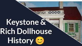 Keystone and Rich Brand Dollhouse History [upl. by Abran121]