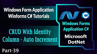 39  CRUD Application With Identity Column  CRUD With Auto Increment Column In Winform HindiUrdu [upl. by Marek]