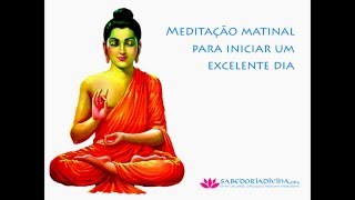 Meditação Guiada Matinal Para Iniciar um Excelente Dia [upl. by Bael]