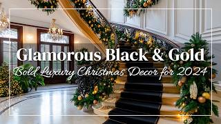 Glamorous Black amp Gold Christmas Decor Bold Luxury for 2024 [upl. by Butte980]