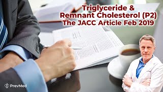 Triglyceride amp Remnant Cholesterol Part 2  The JACC Article Feb 2019 [upl. by Slosberg]