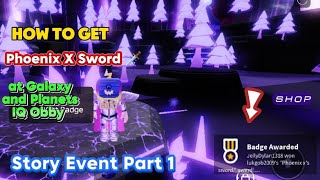 How To Get Phoenix X Sword 🏅🏆 at Galaxy and Planets IQ Obby [upl. by Cyprian594]