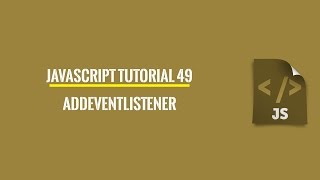 Javascript Tutorial 49 addEventListener [upl. by Ajna188]