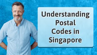 Understanding Postal Codes in Singapore [upl. by Sarnoff874]