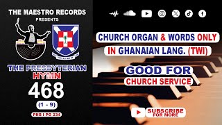 PH 468  KRISTO MOGYA  INSTRUMENTAL  19 ghana presbyterianchurch hymns choir gospel [upl. by Htaek574]