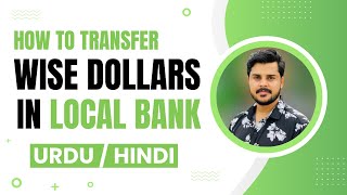 How to Transfer Wise Funds or Dollars into Pakistani Local Bank Account  StepbyStep Guide [upl. by Eibba]