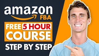 FREE Amazon FBA Course  COMPLETE Step by Step Tutorial For Beginners [upl. by Moorefield]