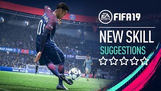 FIFA 19  NEW SKILL MOVES Suggestions [upl. by Etnelav]