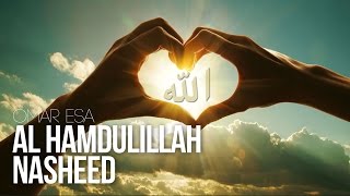 Al Hamdulillah  Beautiful Nasheed Thanks To Allah [upl. by Eirased]