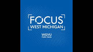 Focus West Michigan for 111524 [upl. by Netsriik]