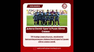 Adanademirspor’a Puan Silme Cezası sondakika haber futbol [upl. by Amalea]