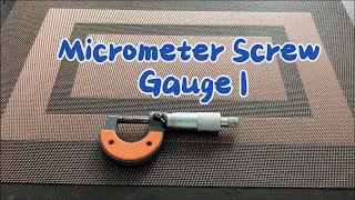 Micrometer Screw Gauge Part I [upl. by Fleming321]