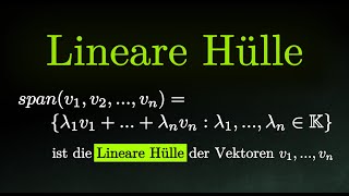 Die Lineare Hülle  Beispiele Definition Spann Erzeugnis Lineare Algebra Mathematik [upl. by Olen675]