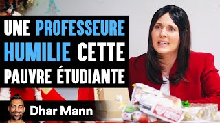 Une PROFESSEURE HUMILIE Cette Pauvre Étudiante  Dhar Mann [upl. by Ylam]