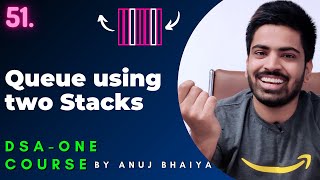 Implement Queue using two Stack amp Implement Stack using two Queue  DSAOne Course 51 [upl. by Nehgam]