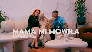 KaeN ft AdMa  Mama mi mówiła prod Krux [upl. by Adnawuj]