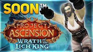 Wrath of the Lich King CLASSLESS WoW is coming SOONER than you think  Project Ascension [upl. by Yddor]