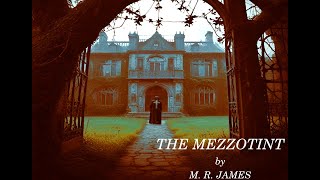 The Mezzotint by M R James [upl. by Gosselin]