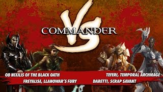 Commander Versus Series Round 2  Ob Nixilis v Daretti v Freyalise v Teferi MTG Multiplayer [upl. by Guidotti538]