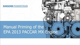 Manual Priming of the EPA 2013 PACCAR MX Engine [upl. by Arema]