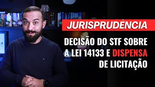 STF e a Lei 14133  Nova Lei de Licitações  Novidade na dispensa por emergência [upl. by Halsted]