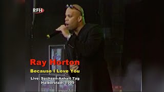 Ray Horton  Because I Love You  LIVE auf dem SachsenAnhalt Tag 1999 in Halberstadt [upl. by Yanffit821]