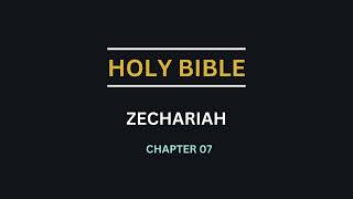 ZECHARIAH CHAPTER 07  The Lord reproves hypocrisy in fasts [upl. by Lavinie]