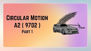 Circular Motion  A level Physics  A2 9702 Physics  A Physics [upl. by Ahsiloc]