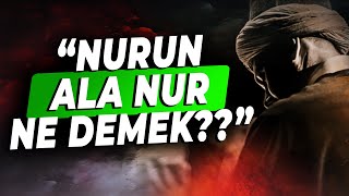 NUR ÜSTÜNE NUR OLMAK NEDİR  NURUN ALA NUR NE DEMEK [upl. by Alyal]