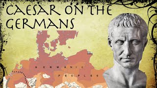 Caesar on the Germans  Roman Primary Source 5849 BC [upl. by Amory]