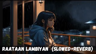 Raataan Lambiyan Slowed  Reverb  Raatan Lambiyan Lyrics in Hindi sabafaryad raataanlambiyan [upl. by Roach]