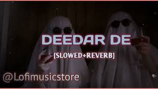 Deedar De Slowed and Reverb  Rajkummar R Nushrratt B  Asees Kaur amp Dev Negi💕 [upl. by Vernice767]