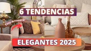 6 TENDENCIAS ELEGANTES DECORACIÓN 2025 RECOMENDACIONES DISEÑO DE INTERIORES [upl. by Dviad]