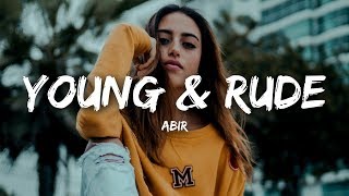 ABIR  Young amp Rude Lyrics [upl. by Shannen]