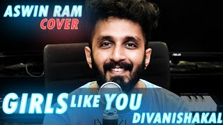 Girls Like You  Maroon 5  Divanishakal  Mashup Cover  Aswin Ram [upl. by Elvis838]