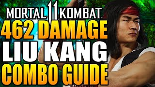 462 DAMAGE LIU KANG COMBO TUTORIAL  MK11 Liu Kang Combos [upl. by Tnilf368]