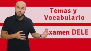 Temas y VOCABULARIO del EXAMEN DELE 📝 [upl. by Retsub]