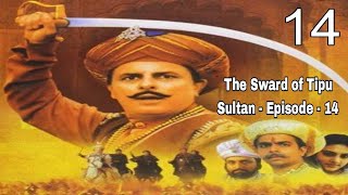 The Sward of Tipu Sultan  Episode  14 HD [upl. by Doralynne508]