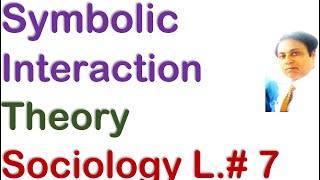 Symbolic interaction theory sociology in UrduHindisymbolic interaction theory sociology examples [upl. by Emmalee]