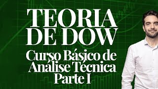 🔴 TEORIA DE DOW  CURSO BÁSICO DE ANÁLISE TÉCNICA  PARTE 1 [upl. by Stefania2]