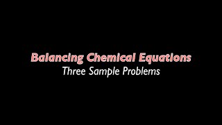 605 Balancing Chemical Equations Part 4 Sample Problems [upl. by Franzoni341]