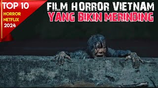 PANTAS MASUK TOP 10 NETFLIX FILM HORROR VIETNAM PALING EPIC‼️ MA DA ARWAH PENUNGGU SUNGAI [upl. by Luapnoj]