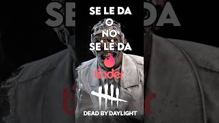 Tinder en Dead by Daylight  Doctor [upl. by Schaumberger596]