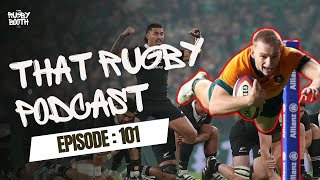 That Rugby Podcast  Episode 101 Southern Hemisphere On TOP [upl. by Dijam]